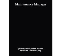 Maintenance Manager: Journal, Notes, Ideas, Actions, Priorities, Checklists, Log | Tool for Daily Goal Setting Tracker | Time Management | Performance Reviews | Project Office Book Gifts for Meetings