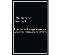 Maintenance Notebook: A person with magical powers, Funny Maintenance Definition Journal | 120, 6x9, Lined Blank Pages Notebook Gift For Accountant Man or Women