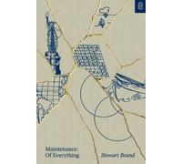 Maintenance: Of Everything by Stewart Brand - 9781953953490