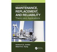 Maintenance, Replacement, and Reliability: Theory and Applications (Mechanical Engineering)