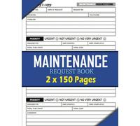 Maintenance Request Book: With Tearable Section as Duplicate. 2 X 150 Pages. Repair Request Slips Forms