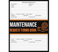 Maintenance Request Forms Book: Repair Request Form for Offices, Hotels, Hospitals, Organizations, Schools, and Businesses