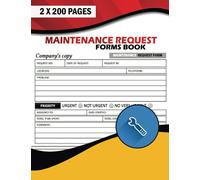 Maintenance Request Forms Book: With Tearable Section. 2 X 200 Pages. Repair Request Form For Hotel, Companies, Schools and Businesses