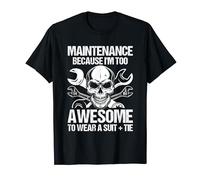Maintenance Technician I'm Too Awesome To Wear A Suit Tie T-Shirt