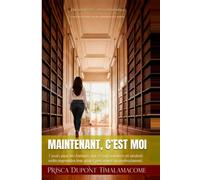 Maintenant, c’est MOI: 7 Jours pour les femmes qui se sont oubliées et veulent enfin reprendre leur projet personnel ou professionnel. (Les Audacieuses)