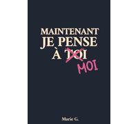 Maintenant Je Pense à Moi
