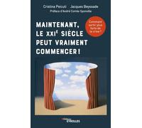 Maintenant, le XXIe siècle peut vraiment commencer !: Comment sortir plus forts de la crise