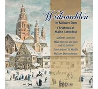 Mainzer Domchor; Domkantorei St. Martin; Madchenchor am Dom und St. Quintin; Michael Kaltenbach; Mainzer Domorchester; Karsten Storck - Christmas at Mainz Cathedral