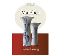 Maiolica: Ceramics Handbook (E) (Ceramics Handbooks)