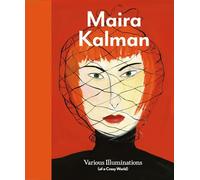 Maira Kalman: Various Illuminations (Of a Crazy World)