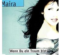 Maira - Wenn du ein Traum bist