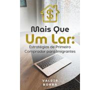 Mais Que Um Lar: Estratégias de Primeiro Comprador para Imigrantes