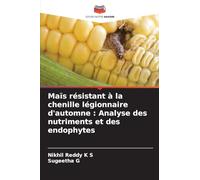 Maïs résistant à la chenille légionnaire d'automne: Analyse des nutriments et des endophytes