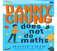 Maisie Chan Danny Chung Does Not Do Maths Paperback Book Maisie Chan Multicolor