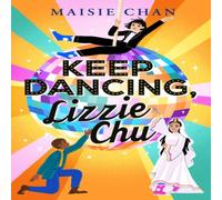 Maisie Chan Keep Dancing, Lizzie Chu Paperback Book Maisie Chan Multicolor