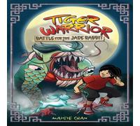 Maisie Chan Tiger Warrior: Battle for the Jade Rabbit Paperback Book Maisie Chan Multicolor