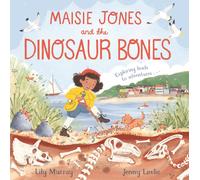 Maisie Jones and the Dinosaur Bones
