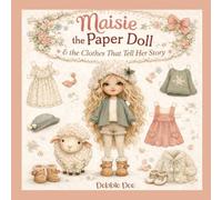 Maisie the Paper Doll & the Clothes That Tell Her Story
