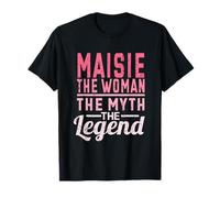 Maisie The Woman The Myth The Legend Name Maisie T-Shirt