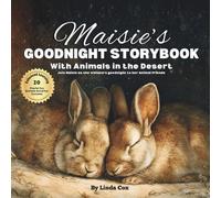 Maisie's Goodnight Storybook with Animals in the Desert: A Personalized Bedtime Book for Maisie | Plus: 20 Calming, Screen-Free Sleep Ideas