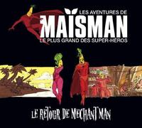 Maisman - Le Retour Du Méchant Man