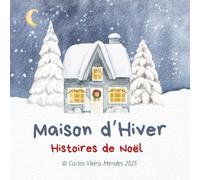Maison d'Hiver: Histoires de Noël