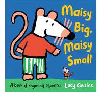 Maisy Big, Maisy Small: A book of rhyming opposites: As seen on TV! Explore opposite words in this classic early-learning book, perfect for reading aloud and an ideal toddler gift