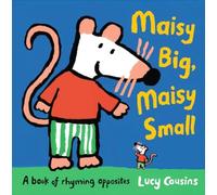 Maisy Big, Maisy Small: A book of rhyming opposites : Explore opposite words both silly and sensible in this classic early-learning book, perfect for reading aloud and an ideal toddler gift