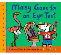 Maisy Goes for an Eye Test: As seen on TV! A gentle, reassuring story to help prepare young children for their first eye test or optician visit