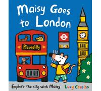 Maisy Goes to London : For little Londoners and first-time visitors - an exciting guide to the city and a perfect holiday gift for boys and girls age 3+