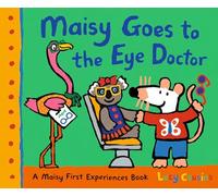 Maisy Goes to the Eye Doctor: A Maisy First Experience Book (Maisy the Mouse Gets Eyeglasses - A Picture Book for Toddlers, Preschoolers, and Kids Ages 3-7) (Maisy First Experiences)