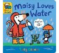 Maisy Loves Water: A Maisy's Planet Book
