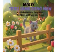 Maisy Tries Something New: A LittleBubbasWorld Story About Confidence and Trying New Things (Little Bubbas, Big Moments)