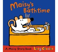 Maisy's Bathtime by Lucy Cousins (2011-09-01)