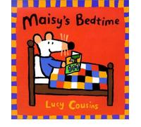 [(Maisy's Bedtime )] [Author: Lucy Cousins] [May-2000]