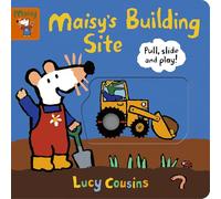 Maisy's Building Site: Pull, Slide and Play!: With sturdy sliders, tabs and wheels to help toddlers develop fine motor skills and inspire imaginative play