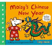 Maisy's Chinese New Year: A Maisy First Experiences Book (Maisy the Mouse Celebrates the Lunar New Year - A Holiday Picture Book for Toddlers, Preschoolers, and Kids Ages 3-7)