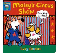 Maisy's Circus Show: Push, Slide, and Play!