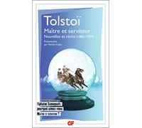 Maître et serviteur, Nouvelles et récits (1886-1904): Interview Thiphaine Samoyault, pourquoi aimez-vous Maître et serviteur ?