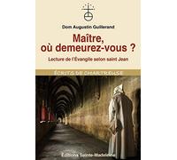 Maître, où demeurez-vous ?: Lecture de l´Évangile selon saint Jean