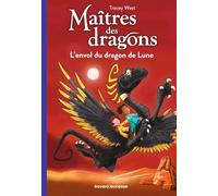 Maîtres des dragons, Tome 06: L'envol du dragon de Lune