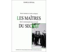 MAITRES DU SECRET (LES) ORDRE MONDAIN ET ORDRE RELIGIEUX DANS LA COMMUNAUTE DRUZ: Ordre mondain et ordre religieux dans la communauté druze en Israël