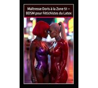 Maîtresse Doris à la Zone 51 - BDSM pour Fétichistes du Latex: Sous Châtiment Électrique et Domination Crue à Las Vegas