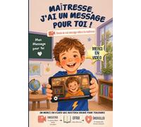 Maîtresse, j'ai un message pour toi !: Le livre cadeau qui offre un vrai message vidéo de votre enfant à sa maîtresse