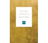 Maitripa: India's Yogi of Nondual Bliss (Lives of the Masters)