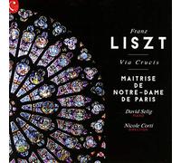 Maitrise De Notre Dame De Pari - Franz Liszt Via Crucis