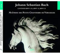Maitrise Des Petits Chanteurs De Versailles - Cantates BWV 12, 51, 131