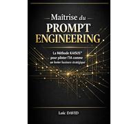 Maîtrise du Prompt Engineering: La Méthode KAISUS® pour piloter l’IA comme un levier business stratégique