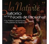 Maîtrise Gabriel Faure / Académie du Tambourin - La Nativité