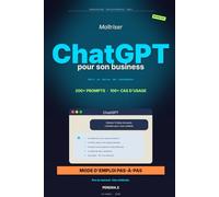Maîtriser ChatGPT pour son business: Mode d'emploi pas-à-pas pour artisans, freelances et PME - Toutes les versions, prompts pratiques, intégration ... 2026 (PEREIRA Editions - Pratique numérique)
